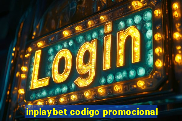 inplaybet codigo promocional